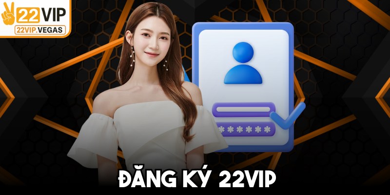 Đăng ký 22VIP