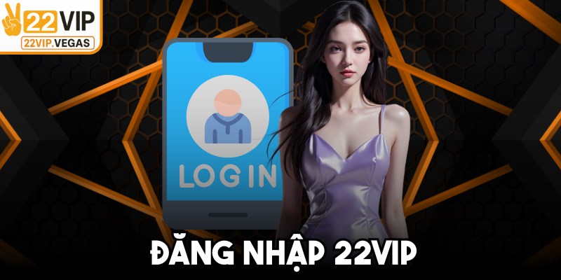 Đăng nhập 22VIP