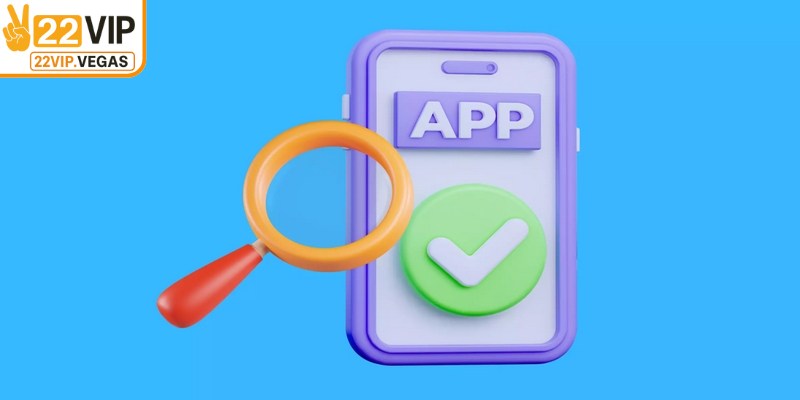 Hướng dẫn các thao tác tải app 22VIP về thiết bị